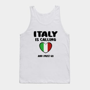 italy is calling and i must go Tank Top